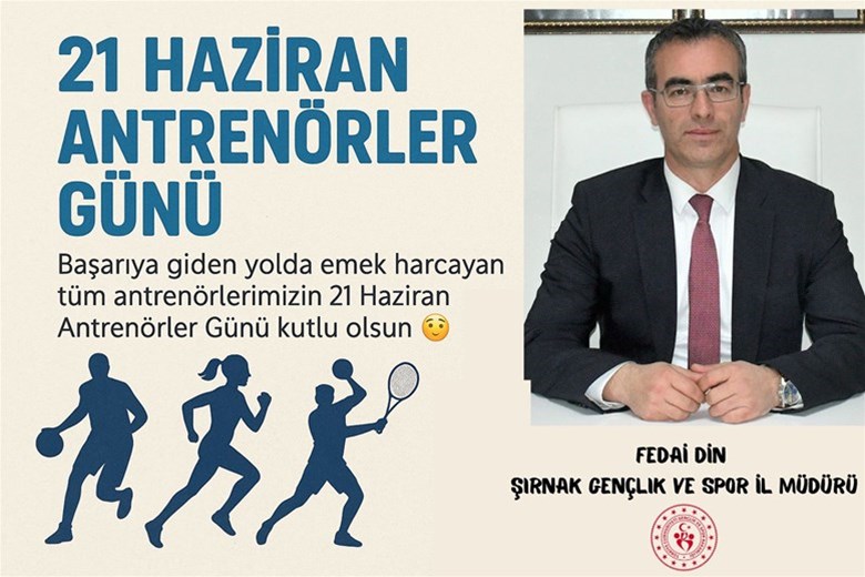 İL MÜDÜRÜMÜZ FEDAİ DİN'İN 21 HAZİRAN ANTRENÖRLER GÜNÜ KUTLAMA MESAJI.